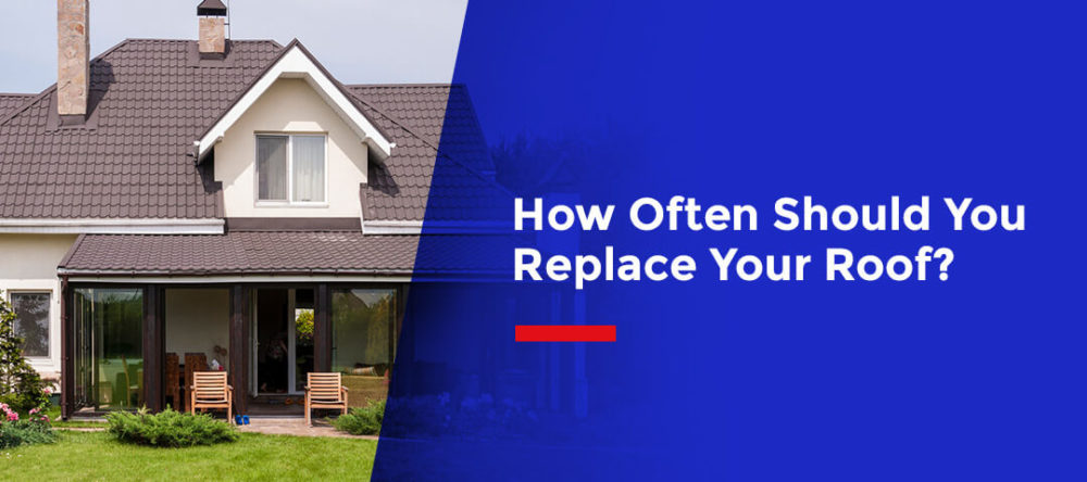 How Often Should You Replace Your Roof 4375